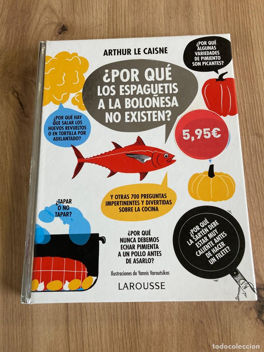 Libros de segunda mano: Por qu&eacute; los espaguetis a la bolo&ntilde;esa no existen Arthur le Caisne