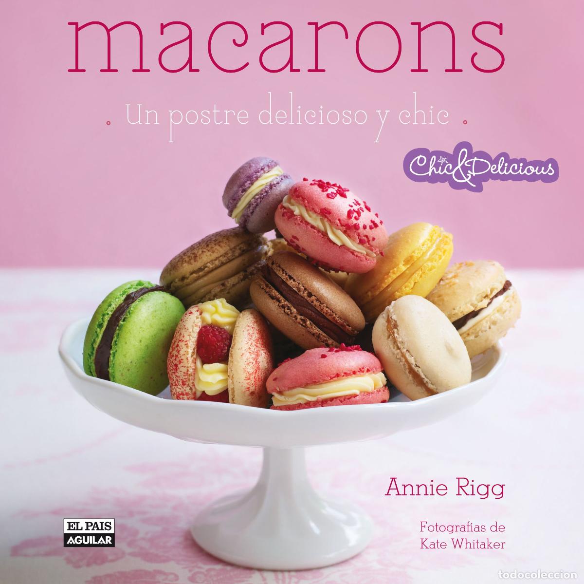 Libros de segunda mano: Macarons (Chic & Delicious): Un postre delicioso y chic