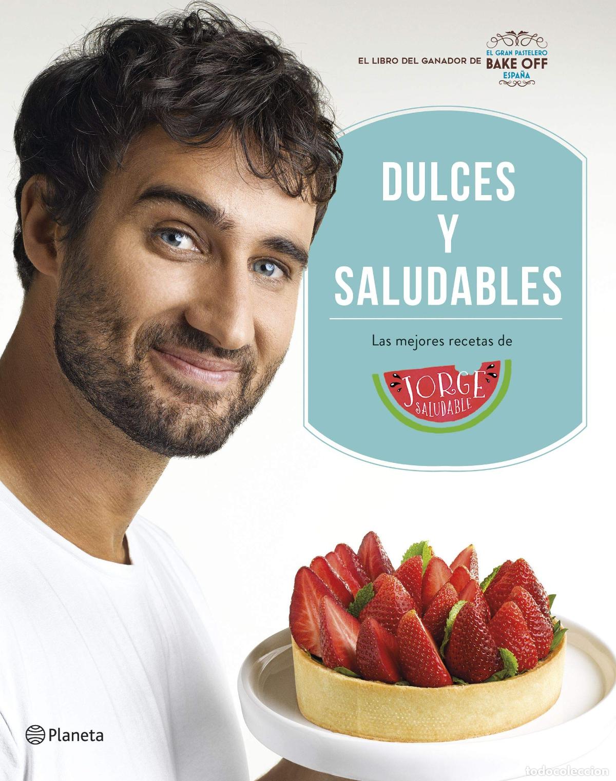 Libros de segunda mano: Dulces y saludables: Las mejores recetas de Jorge Saludable (Planeta Cocina)