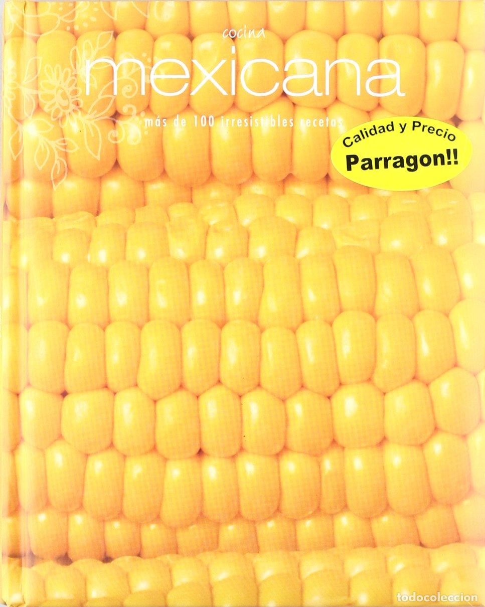 Libros de segunda mano: Cocina mexicana - mas de 100 irresistibles recetas