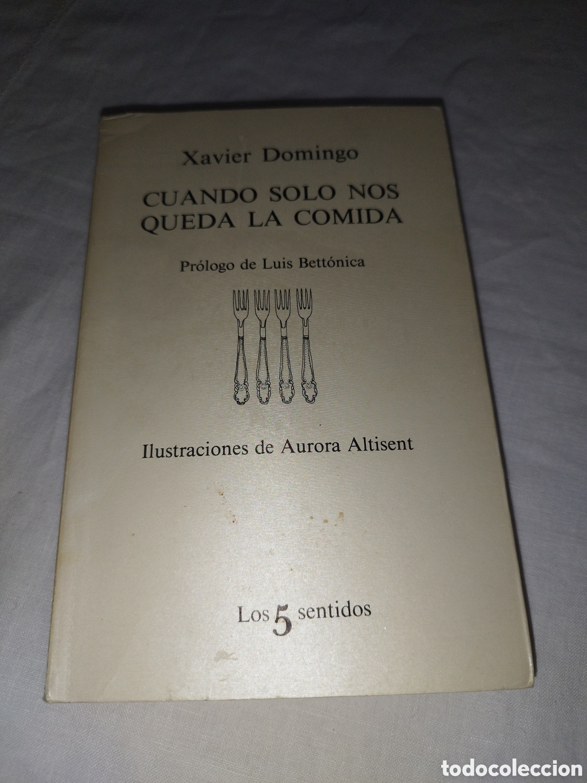 Libros de segunda mano: XAVIER DOMINGO: CUANDO SOLO NOS QUEDA LA COMIDA. ED. TUSQUETS, 1980 PRIMERA EDICION ILUSTRADO