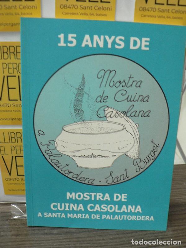 Libros de segunda mano: 15 anys de Mostra de Cuina Casolana a Santa Maria de Palautordera - VVAA - Ajuntament, 2001, 1&ordf; ed.