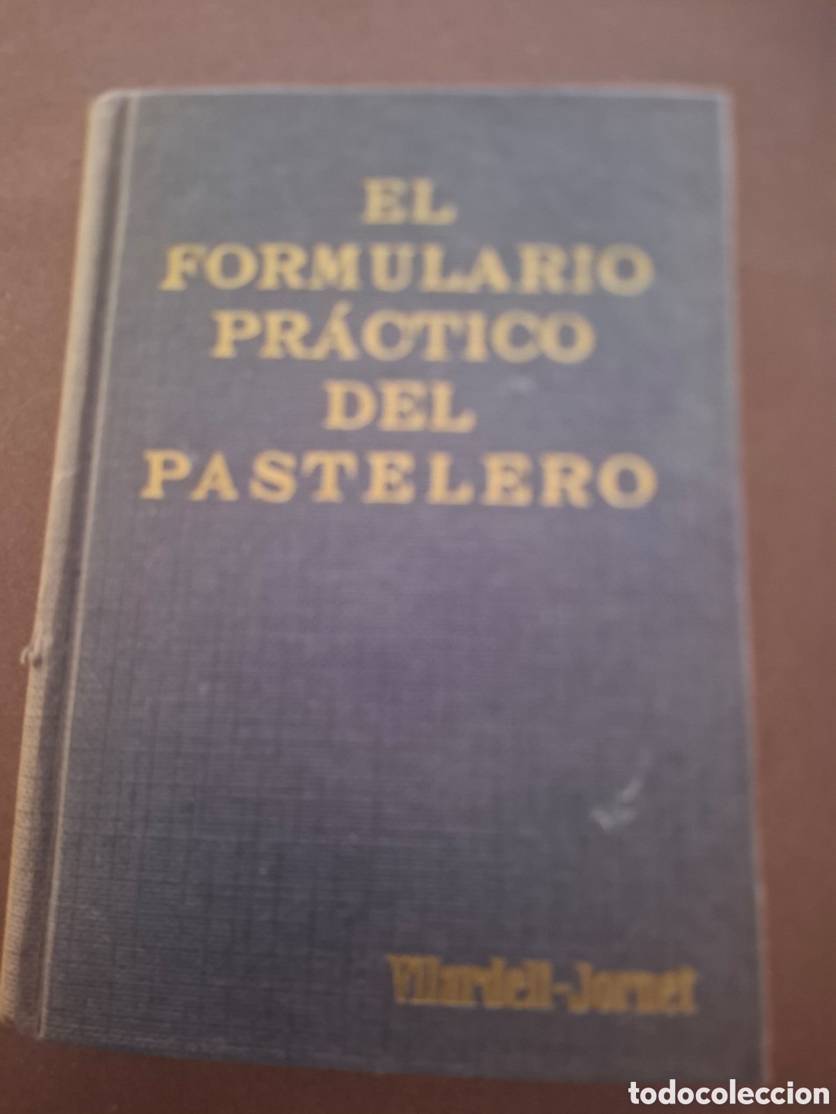 Libros de segunda mano: El formulario pr&aacute;ctico del pastelero - Vilardell Jornet- 1968