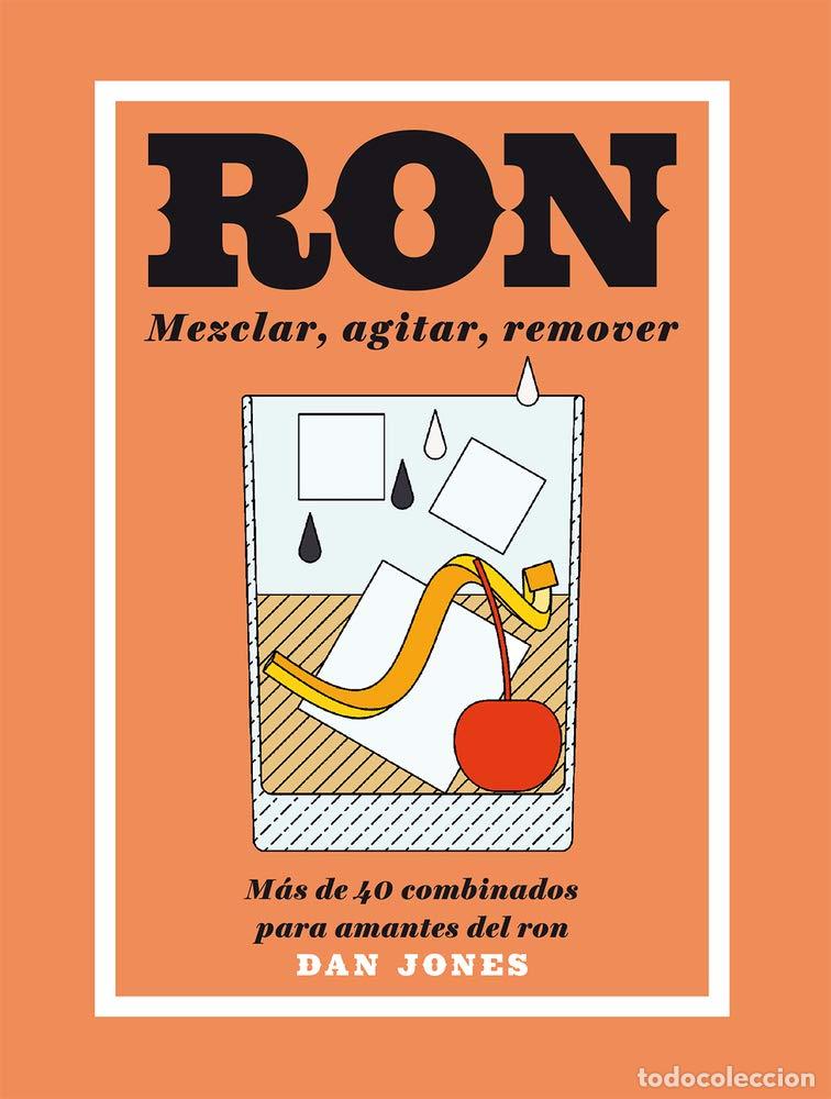 Libros de segunda mano: Ron: Mezclar, agitar, remover: M&aacute;s de 40 combinados para amantes del ron (BEBIDAS)
