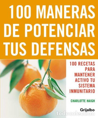 Libros de segunda mano: 100 maneras de potenciar tus defensas: 100 recetas para mantener activo tu sistema inmunitario