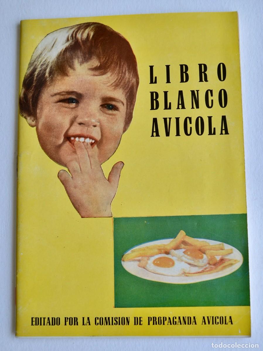 Libros de segunda mano: &rdquo;Libro Blanco Av&iacute;cola&rdquo;. Comisi&oacute;n de Propaganda Av&iacute;cola. Madrid, 1963. Tapa blanda. Muy buen estado