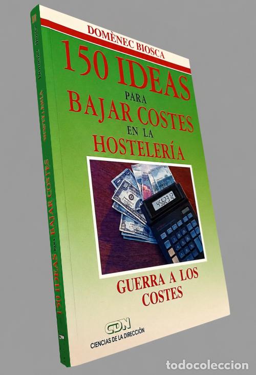 Libros de segunda mano: HOSTELERIA. 150 IDEAS PARA BAJAR LOS COSTES. RESTAURANTES. HOTELES. BARES.