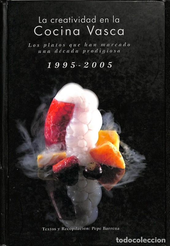 Libros de segunda mano: La Creatividad en la Cocina Vasca: Los platos que han marcado una d&eacute;cada prodigiosa - Pepe Barrena