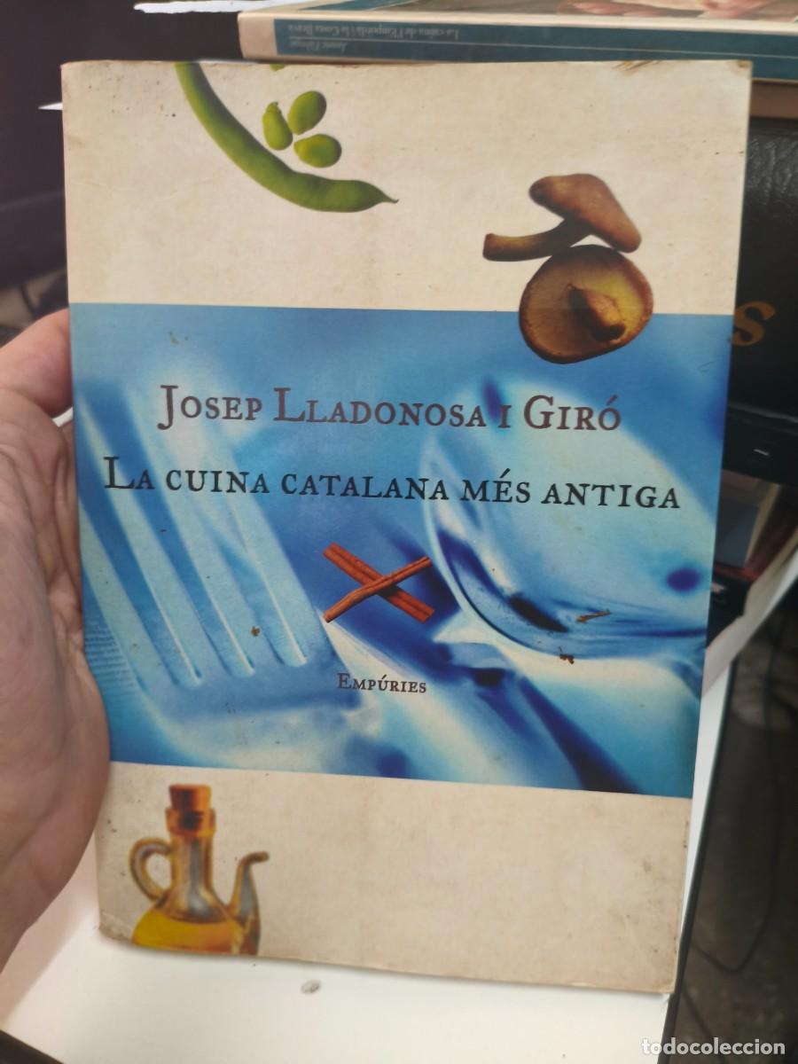 Libros de segunda mano: La cuina catalana m&eacute;s antiga. Josep Lladonosa i Gir&oacute;. Emp&uacute;ries 1998.