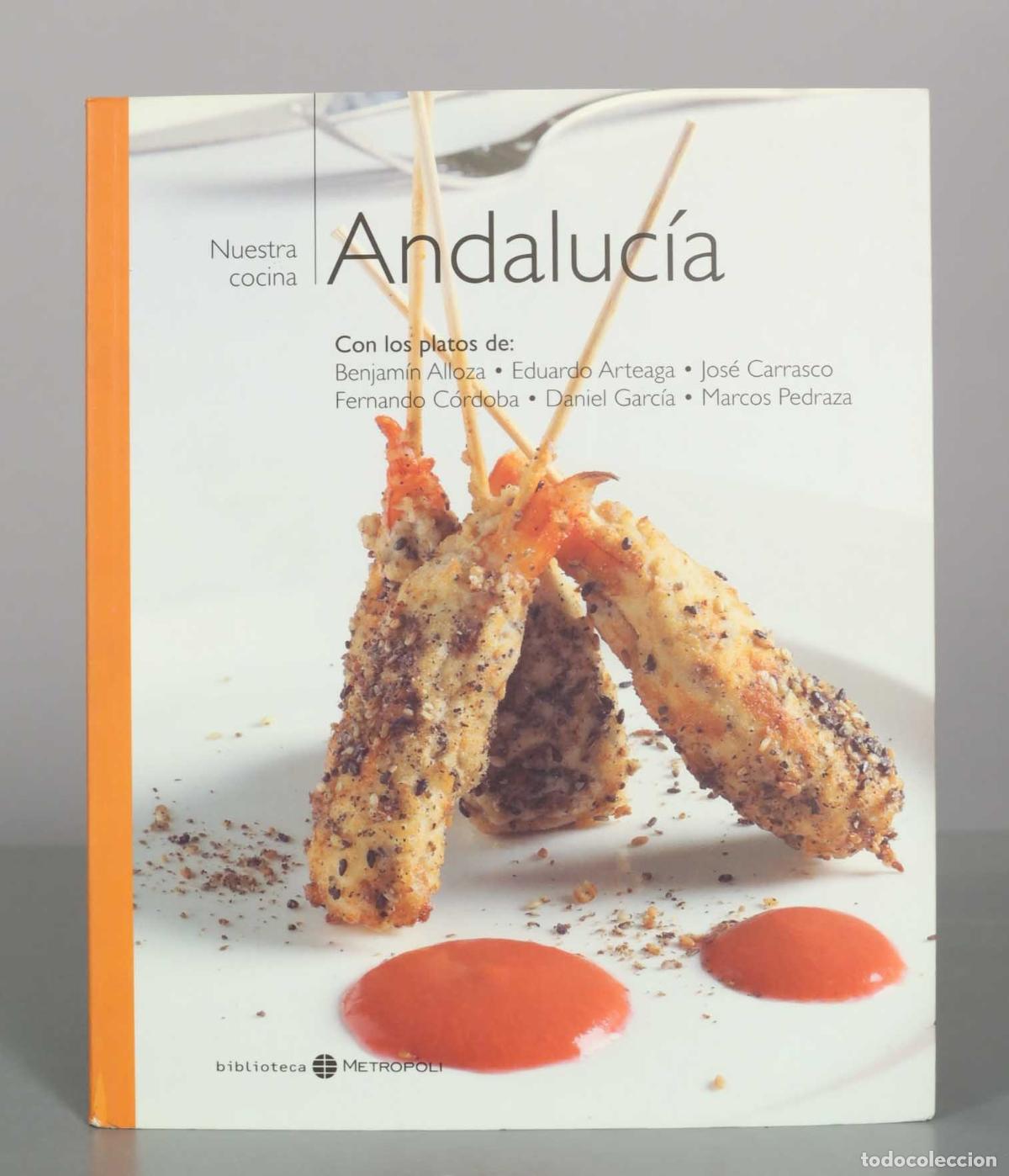Libros de segunda mano: Andaluc&iacute;a - Nuestra cocina - Benjam&iacute;n Alloza, Eduardo Arteaga, Jos&eacute; Carrasco, Fernando C&oacute;rdoba, Dani