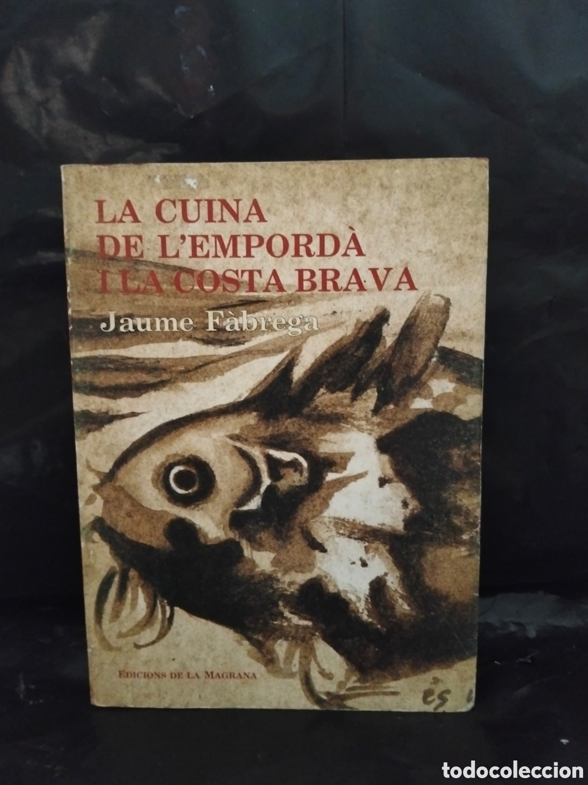 Libros de segunda mano: JAUME F&Aacute;BREGA. LA CUINA DE L'EMPORD&Aacute; Y LA COSTA BRAVA .LA MAGRANA