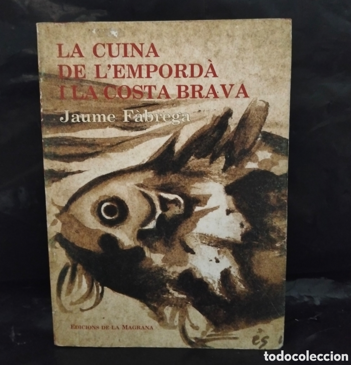 Libros de segunda mano: JAUME F&Aacute;BREGA. LA CUINA DE L'EMPORD&Aacute; Y LA COSTA BRAVA .LA MAGRANA