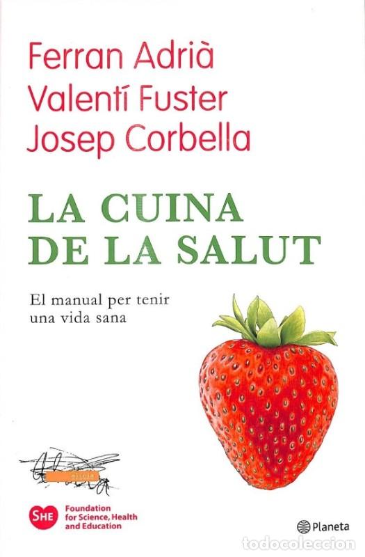 Libros de segunda mano: La Cuina de la Salut - Ferran Adri&agrave;, Valent&iacute; Fuster y Josep Corbella - Editorial Planeta - Ramon Llu