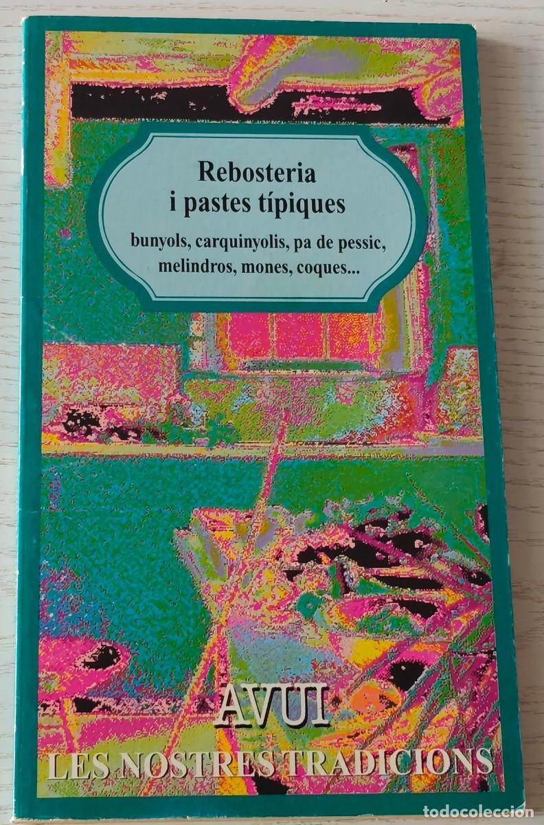 Libros de segunda mano: REBOSTERIA I PASTES T&Iacute;PIQUES &middot; MARGARIDA TORN&Eacute; &middot; VOLUM 4 DE LA COL-LECCI&Oacute; ''LES NOSTRES TRADICIONS''