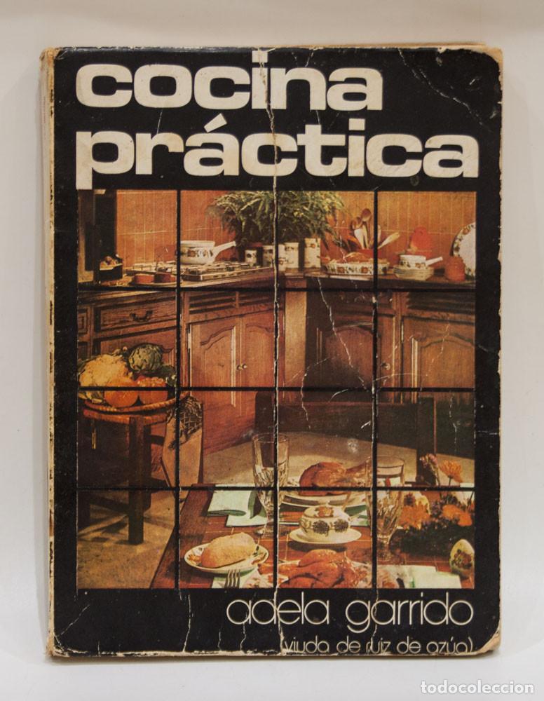 Libros de segunda mano: COCINA PRACTICA. ADELA GARRIDO. EDITORIAL OCHOA. 13&ordf; EDICION. 1973.