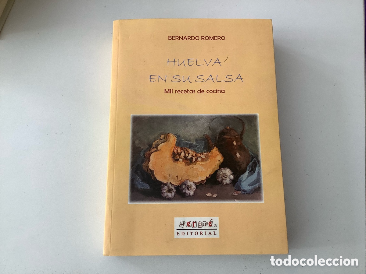 Libros de segunda mano: Huelva en su salsa. Mil recetas de cocina. Bernardo Romero