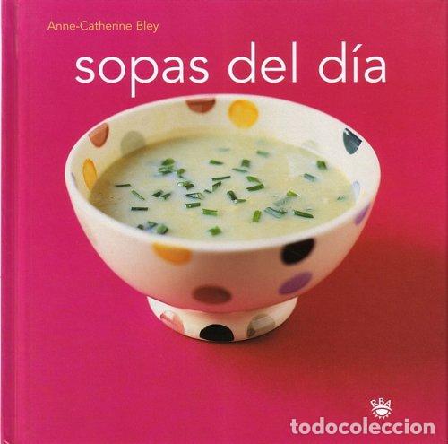 Libros de segunda mano: Sopas del dia: 028 (OTROS GASTRONOM&Iacute;A)