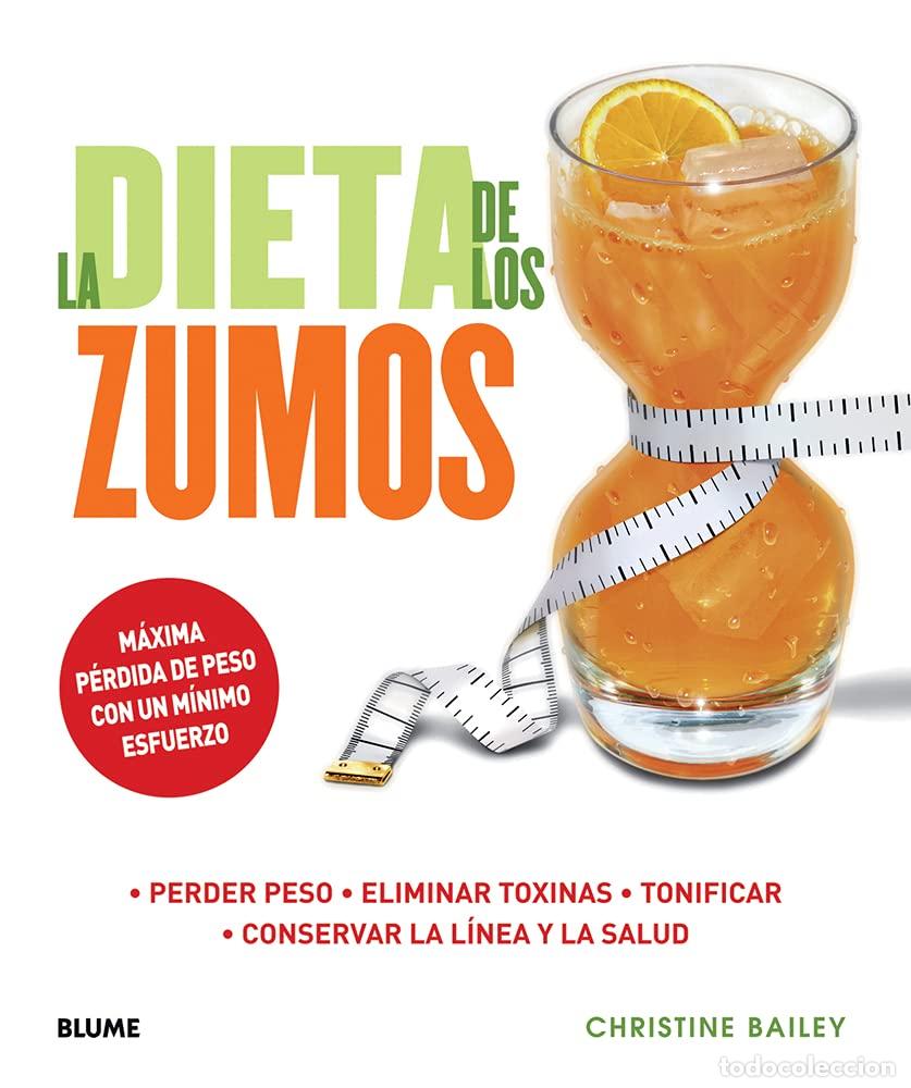 Libros de segunda mano: La dieta de los zumos: Perder peso. Eliminar toxinas. Tonificar. Conservar la l&iacute;nea y la salud