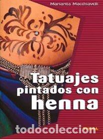 Libros de segunda mano: TATUAJES PINTADOS CON HENNA (SIN COLECCION)