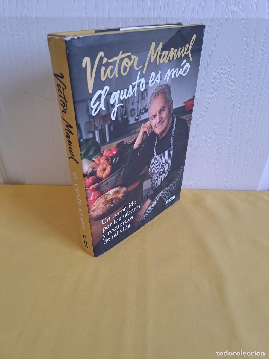 Libros de segunda mano: VICTOR MANUEL - EL GUSTO ES MIO: UN RECORRIDO POR LOS SABORES T RECUERDOS DE MI VIDA - AGUILAR 2019
