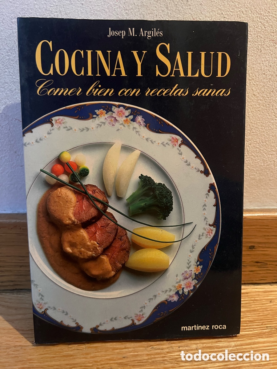 Libros de segunda mano: Josep M. Argil&eacute;s COCINA Y SALUD Comer bien con recetas sanas