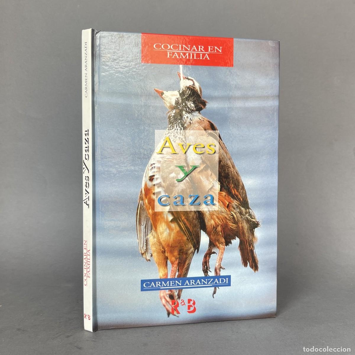 Libros de segunda mano: A&ntilde;o 1998 - Aves y caza - Carmen Aranzadi - Cocinar en familia - Cocina