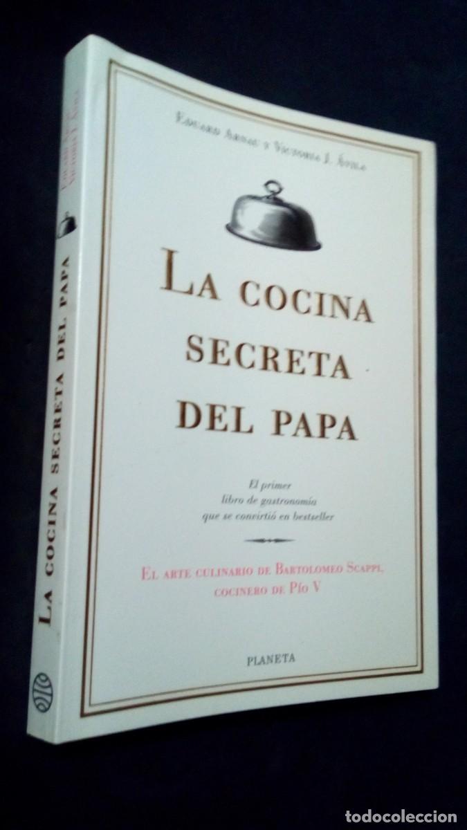 Libros de segunda mano: LA COCINA SECRETA DEL PAPA. Eduard Arnau y Victoria J. &Aacute;vila. Planeta, 1998