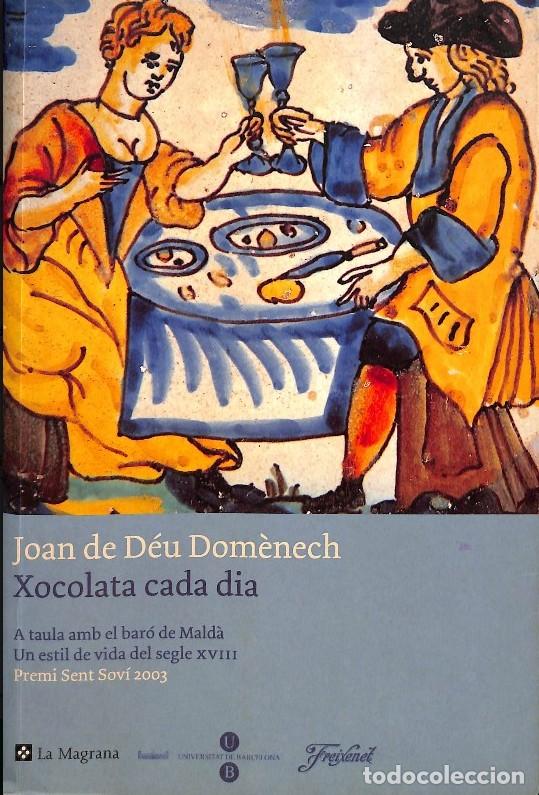 Libros de segunda mano: Xocolata cada Dia: A taula Amb el Bar&oacute; de Mald&agrave; - Joan de D&eacute;u Dom&egrave;nech - La Magrana -