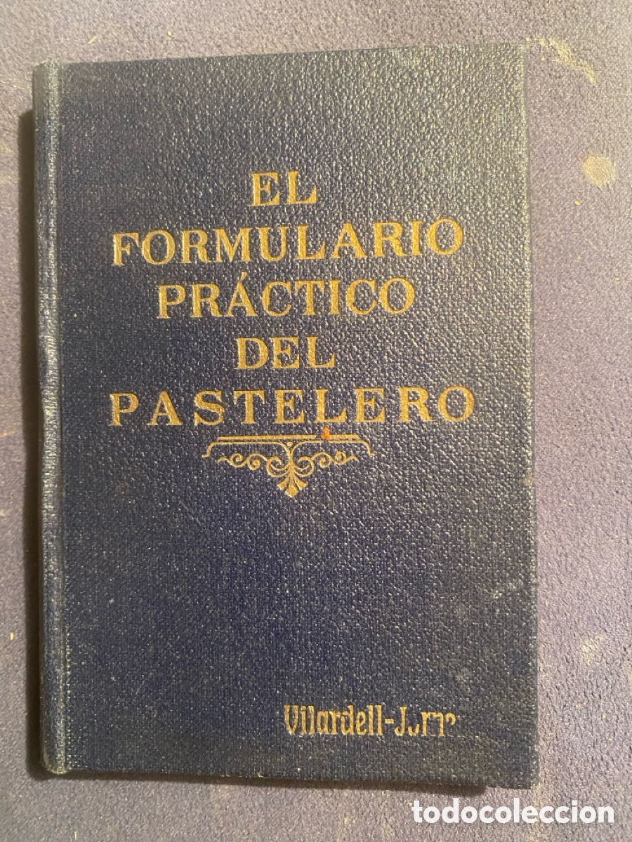 Libros de segunda mano: VILARDELL-JORNET: - EL FORMULARIO PRACTICO DEL PASTELERO (DE BOLSILLO )- (BARCELONA, 1948)