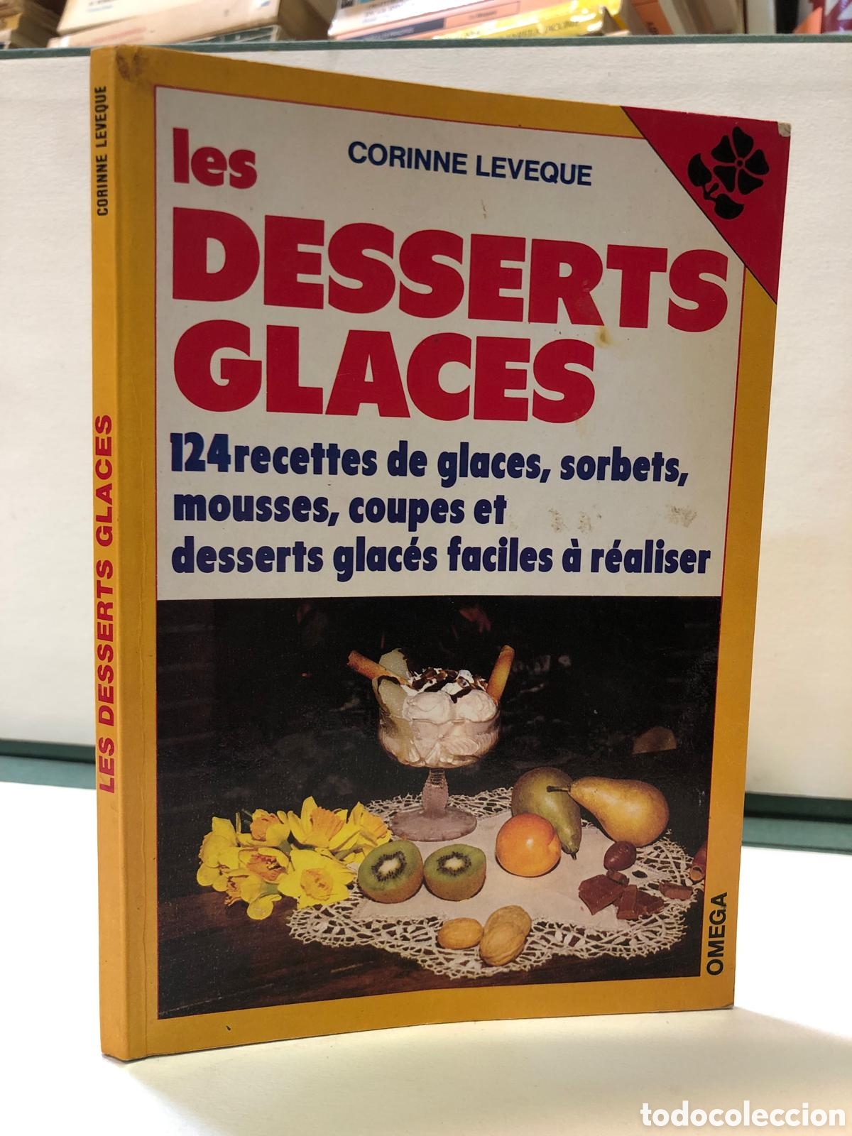 Libros de segunda mano: Les desserts glac&eacute;s. 124 recettes de glac&eacute;s, sorbets, mousses, coupes... - Corinne L&eacute;v&ecirc;que