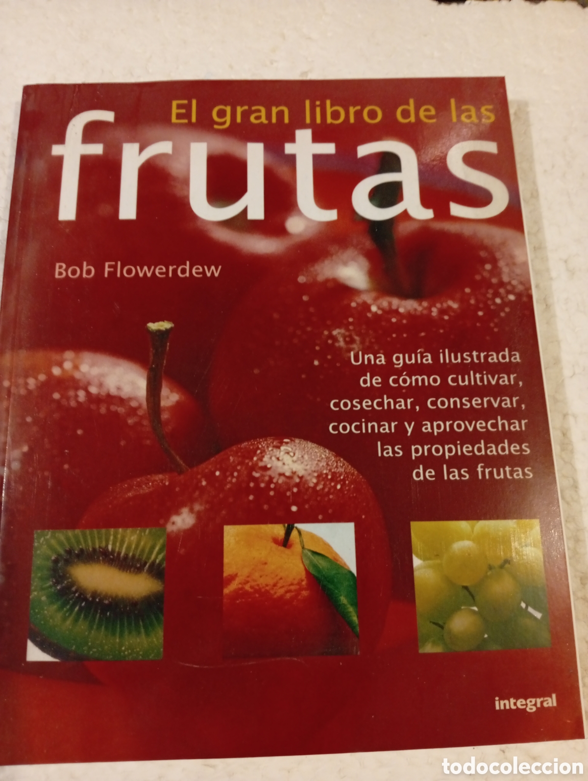 Libros de segunda mano: EL GRAN LIBRO DE LAS FRUTAS. BOB FLOWERDEW. INTEGRAL RBA 2006