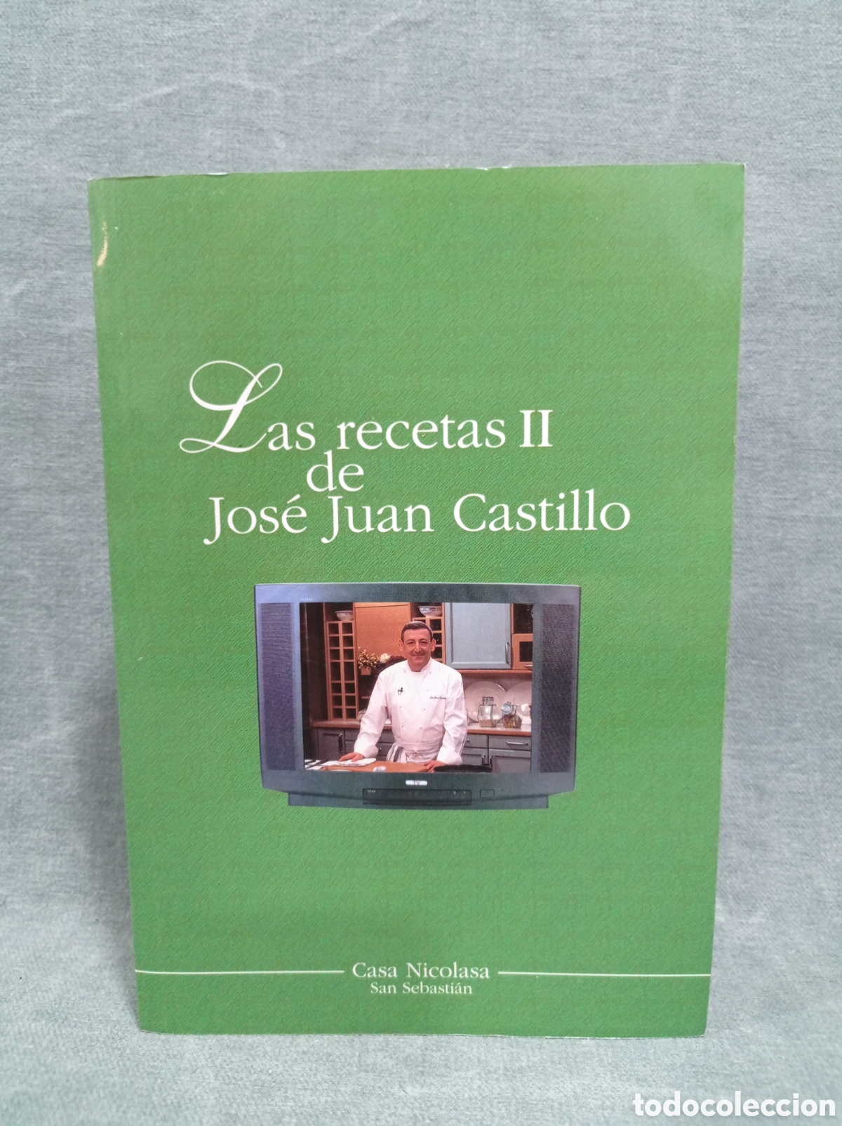 Libros de segunda mano: LAS RECETAS DE JOS&Eacute; JUAN CASTILLO II - CASA NICOLASA - SAN SEBASTI&Aacute;N