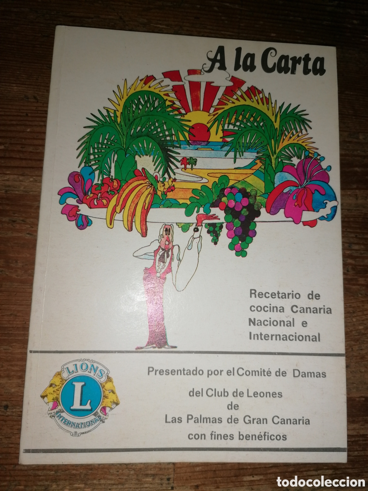 Libros de segunda mano: A LA CARTA. Recetario de cocina Canaria, Nacional e Int. Club de Leones de Las Palmas de GC