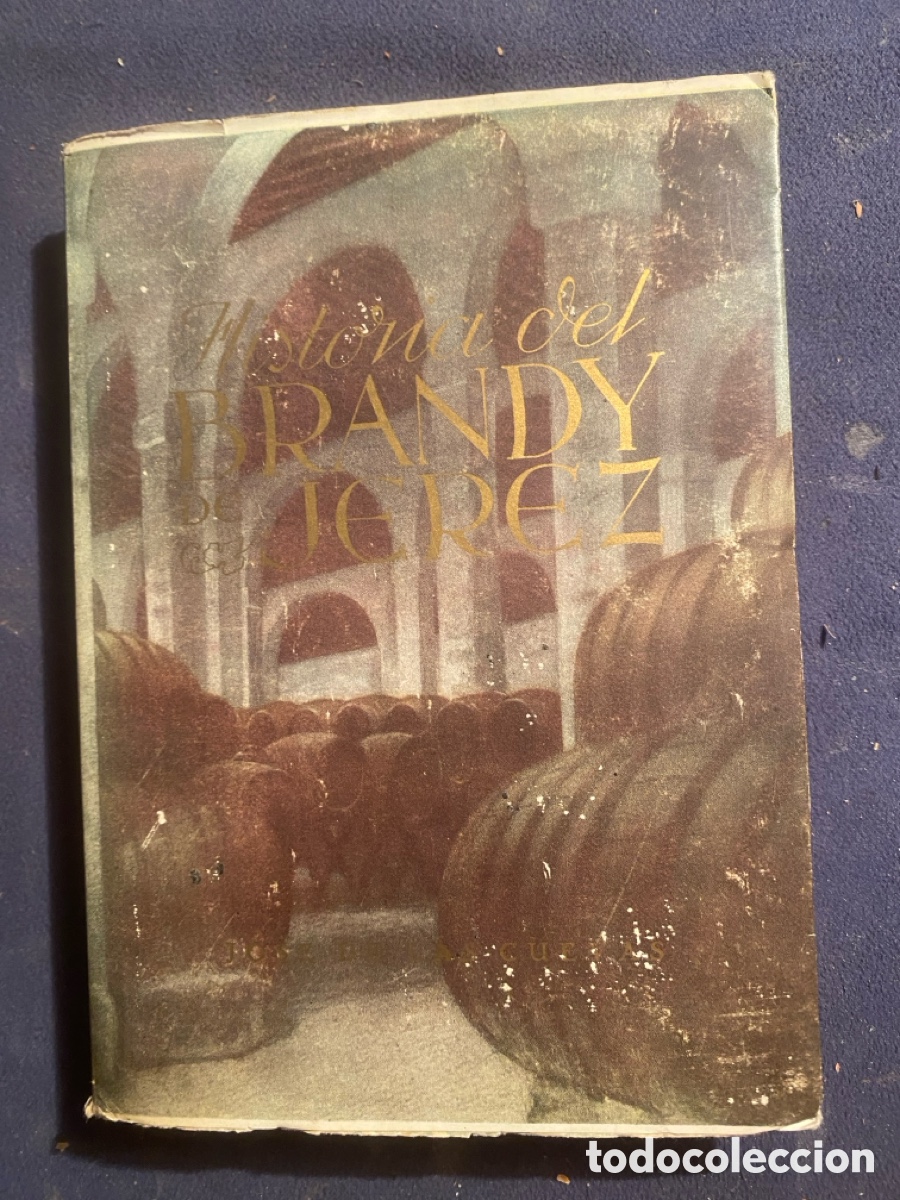 Libros de segunda mano: JOSE DE LAS CUEVAS: - HISTORIA DEL BRANDY DE JEREZ - (1952)
