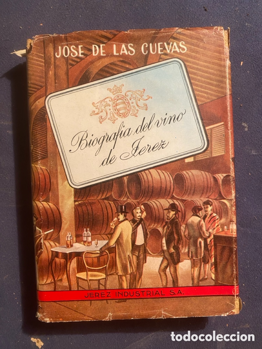 Libros de segunda mano: JOSE DE LAS CUEVAS: - BIOGRAFIA DEL VINO DE JEREZ - (1949)