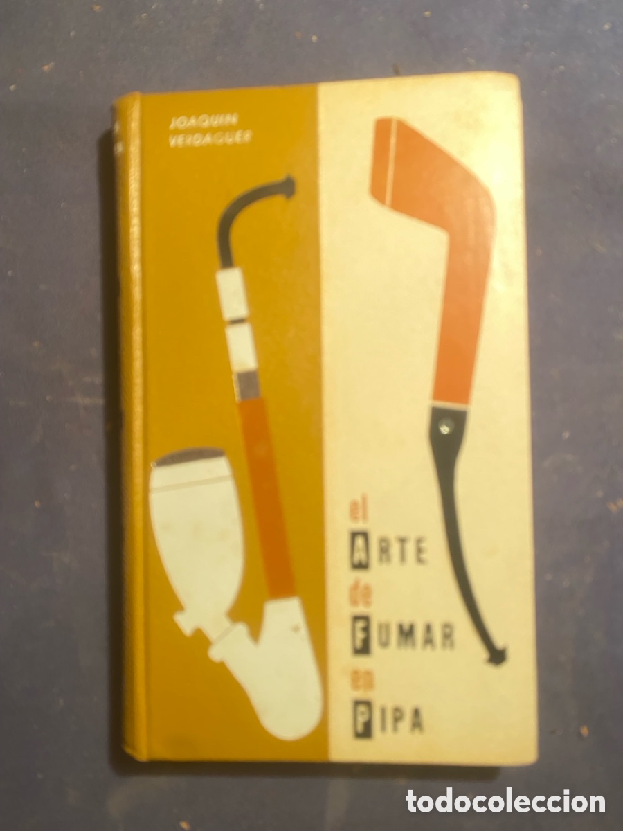 Libros de segunda mano: JOAQU&Iacute;N VERDAGUER: - EL ARTE DE FUMAR EN PIPA - (1964)