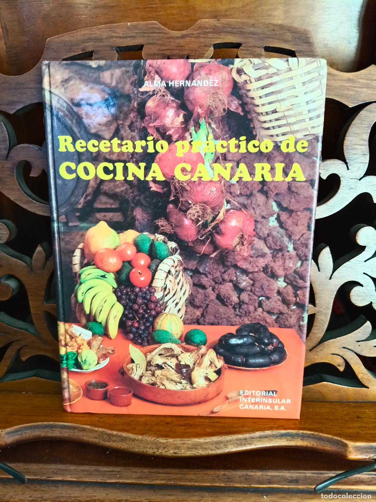 Libros de segunda mano: RECETARIO PRACTICO DE COCINA CANARIA, ALMA HERNANDEZ. CANARIAS 1982