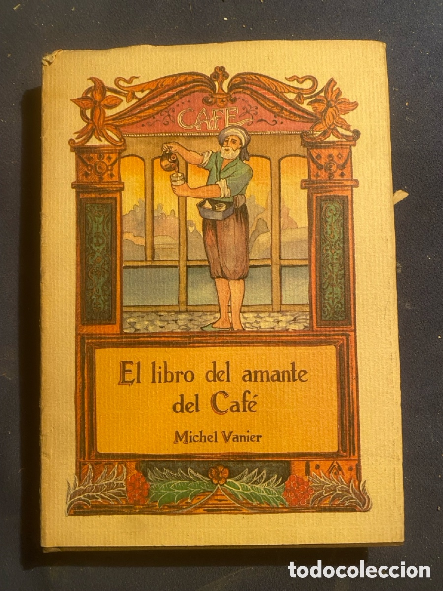 Libros de segunda mano: MICHEL VANIER: - EL LIBRO DEL AMANTE DEL CAFE - (OLA&Ntilde;ETA EDITOR, 1983)