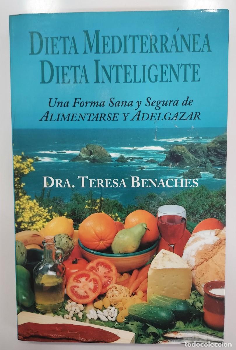Libros de segunda mano: DIETA MEDITERR&Aacute;NEA, DIETA INTELIGENTE. Dra. Teresa Benaches. EDAF 1997