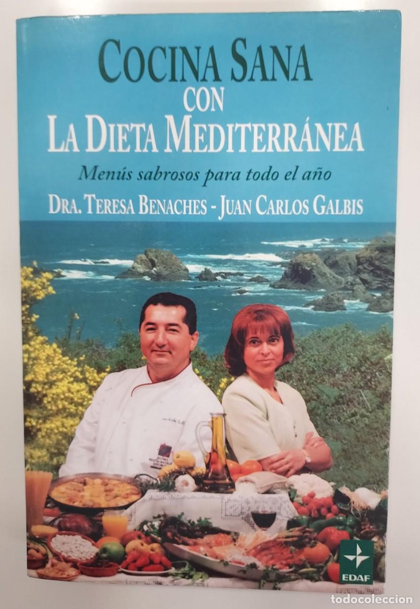 Libros de segunda mano: COCINA SANA CON LA DIETA MEDITERR&Aacute;NEA. Dra. Teresa Benaches, Juan Carlos Galbis. EDAF 1998