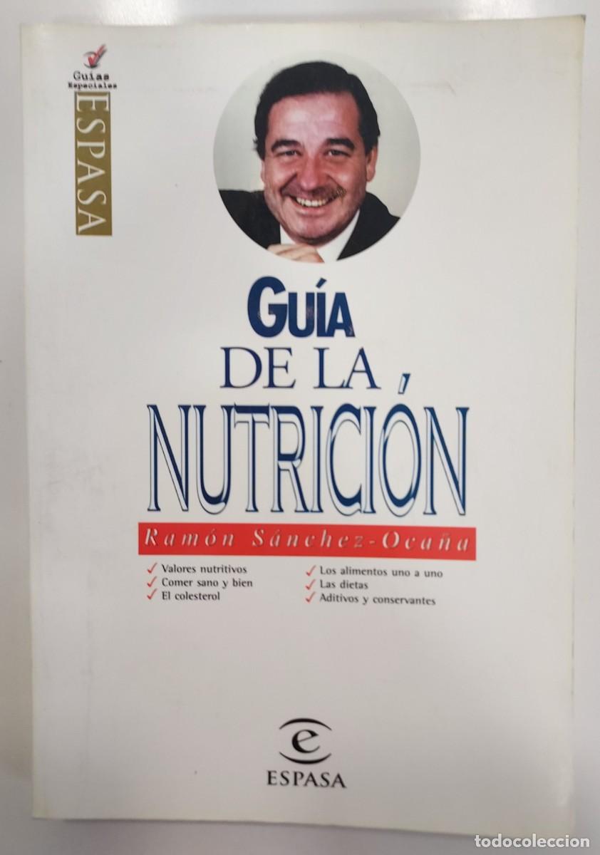 Libros de segunda mano: GU&Iacute;A DE LA NUTRICI&Oacute;N. Ram&oacute;n S&aacute;nchez-Oca&ntilde;a. ESPASA 1999
