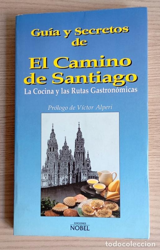 Gebrauchte B&uuml;cher: GUIA Y SECRETOS DEL CAMINO DE SANTIAGO - LA COCINA Y LAS RUTAS GASTRONOMICAS - VICTOR ALPERI