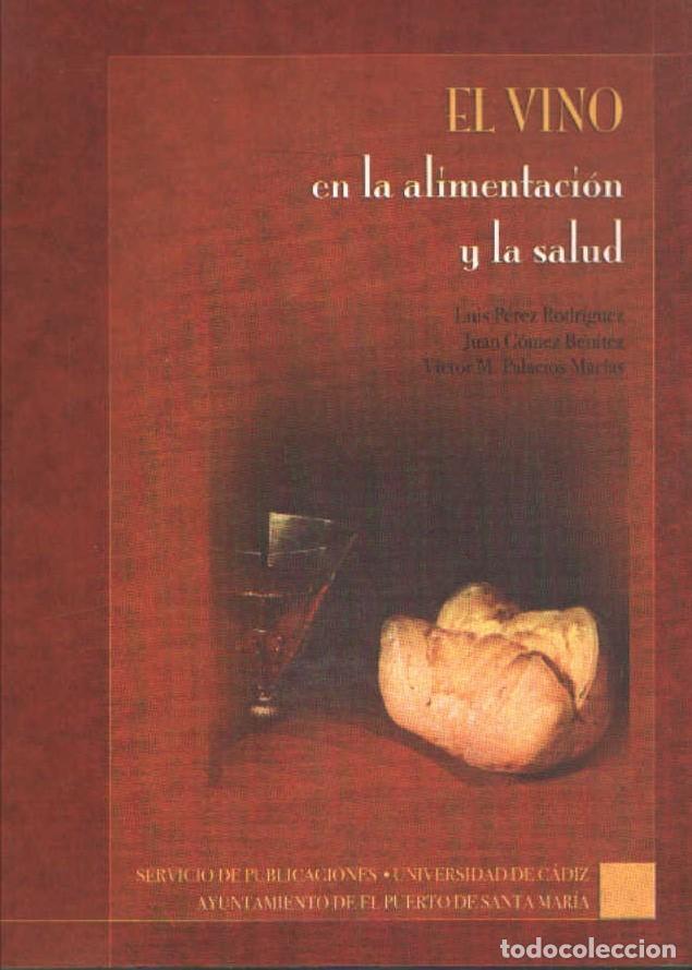 Libros de segunda mano: EL VINO EN LA ALIMENTACION Y LA SALUD. VV.AA. A-VINOS-464 ,2