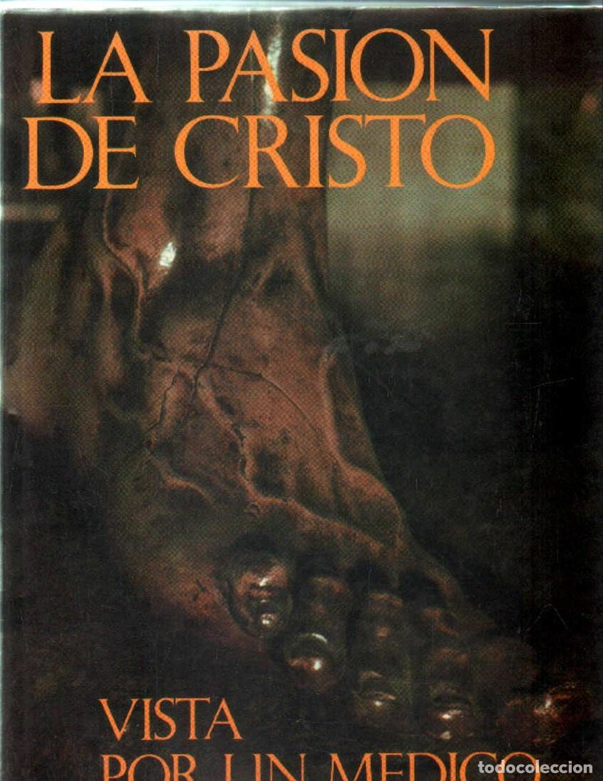 Libros de segunda mano: LA PASION DE CRISTO VISTA POR UN MEDICO. HERMOSILLA MOLINA, ANTONIO. A-RE-2464
