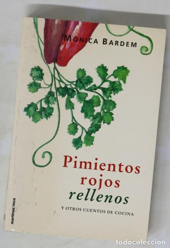 Libros de segunda mano: Pimientos Rojos Rellenos - M&oacute;nica Bardem - Ediciones Mart&iacute;nez Roca