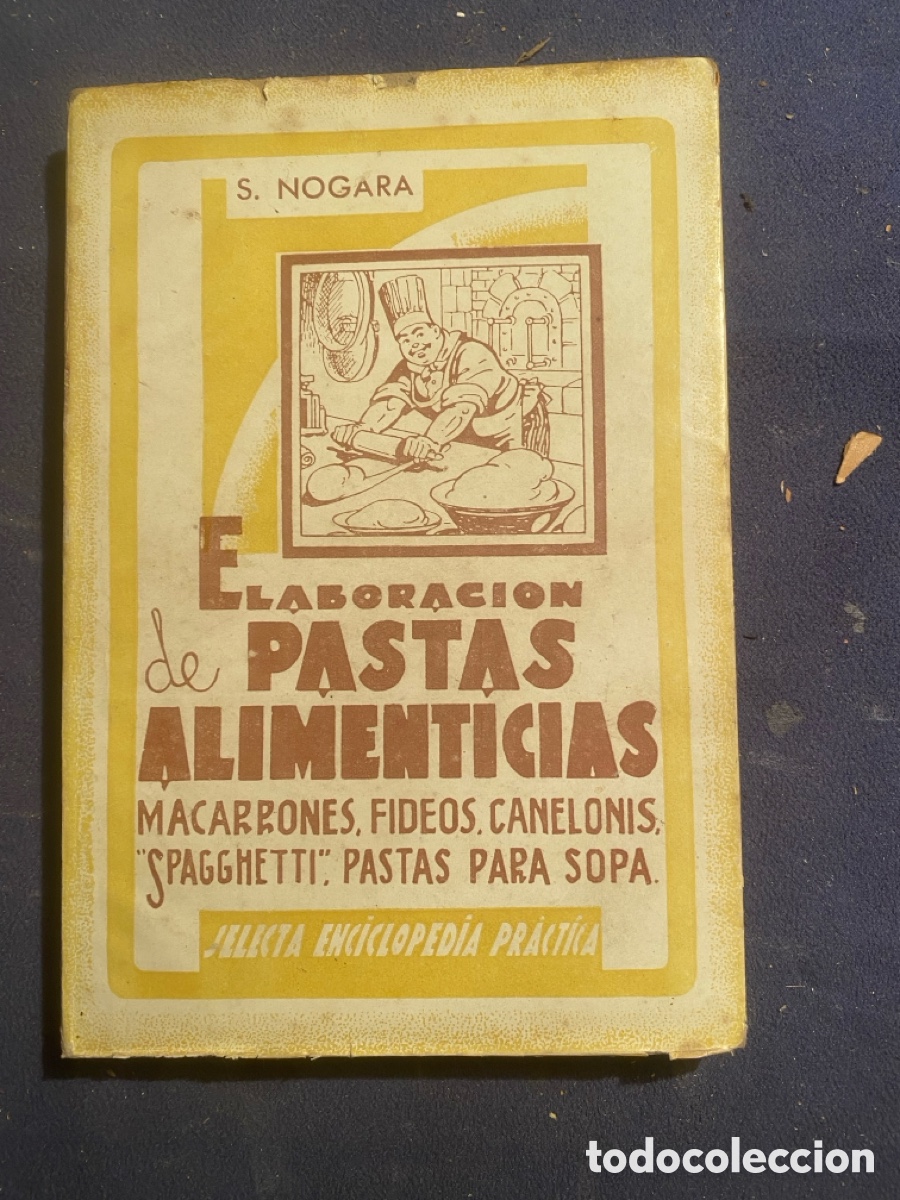 Gebrauchte B&uuml;cher: SILVIO NOGARA: - ELABORACION DE PASTAS ALIMENTICIAS . . . - (1946)