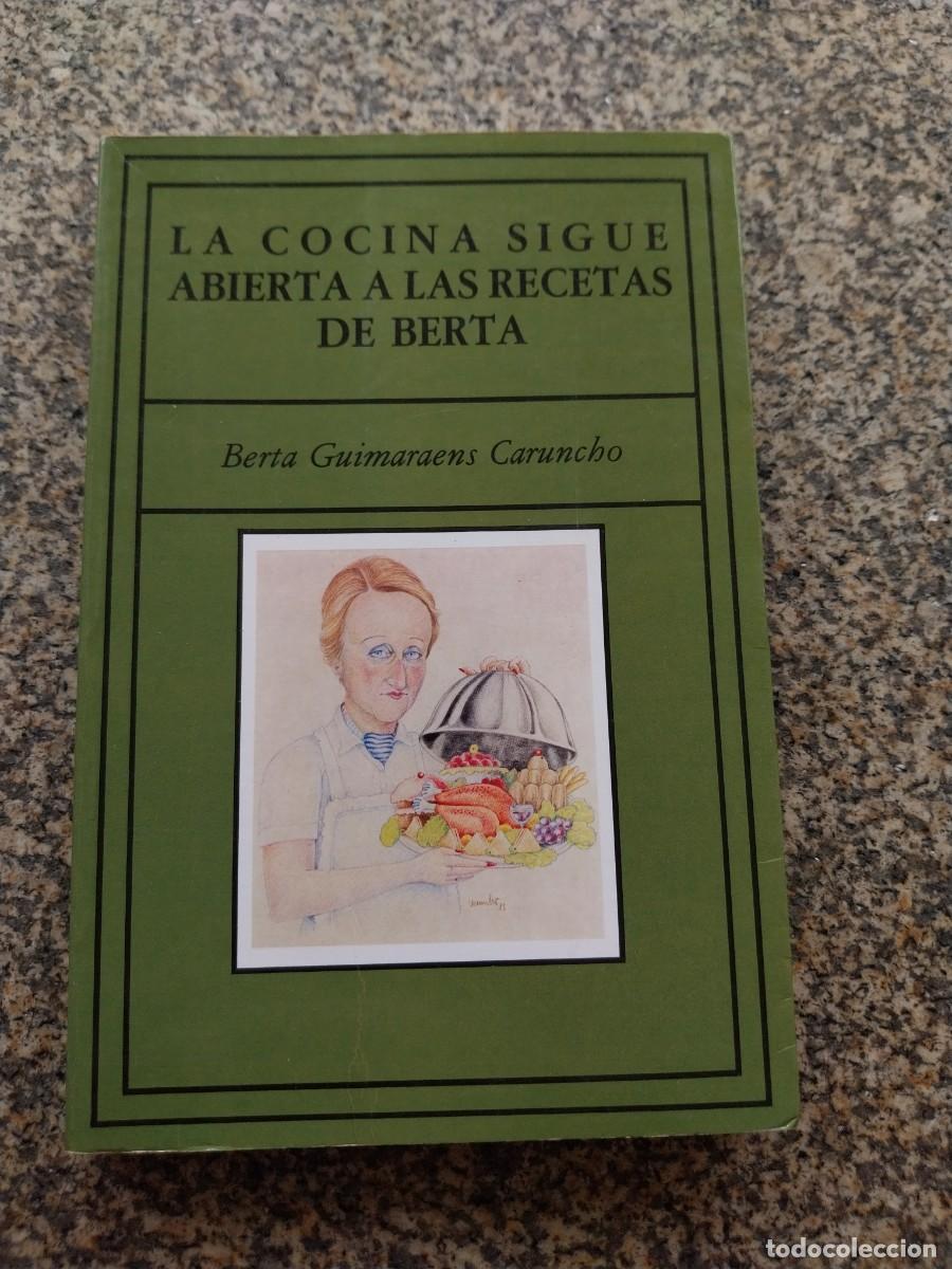 Libros de segunda mano: LA COCINA SIGUE ABIERTA A LAS RECETAS DE BERTA -- BERTA GUIMARAENS CARUNCHO --