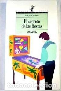 Libros de segunda mano: El Secreto de las Fiestas - Francisco Casavella - Anaya - Espacio Abierto, 62