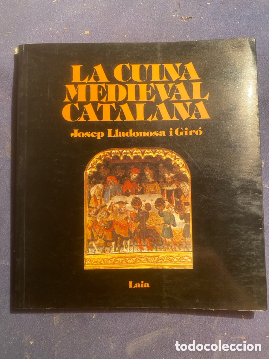 Gebrauchte B&uuml;cher: JOSEP LLADONOSA I GIR&Oacute;: - LA CUINA MEDIEVAL CATALANA - (LAIA, 1984)