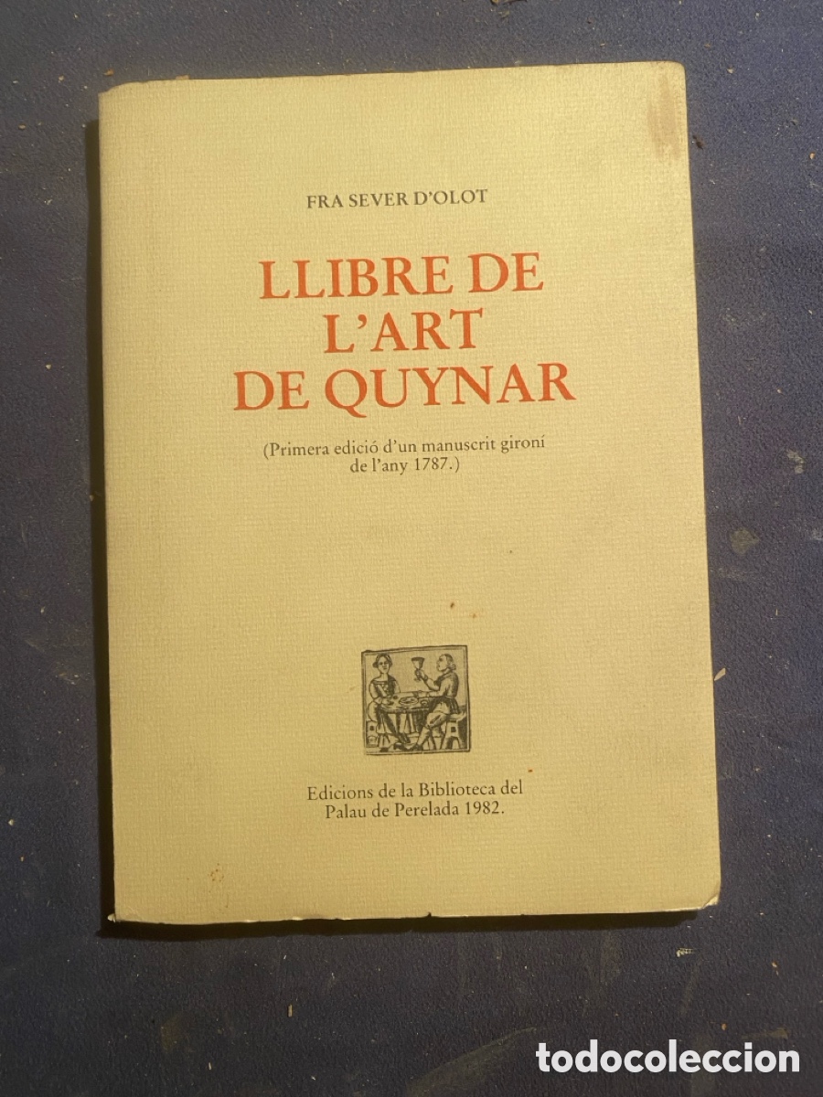 Libros de segunda mano: FRA SEVER D'OLOT: - LLIBRE DE L'ART DE QUYNAR. (D'UN MANUSCRIT GIRON&Iacute; DE 1767) - (1982)